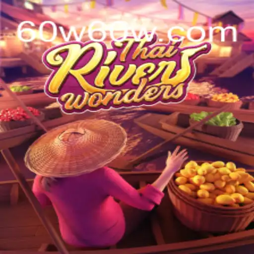 Exploring the Exciting Universe of ThaiRiverWonders and the Buzz Around 60W.COM